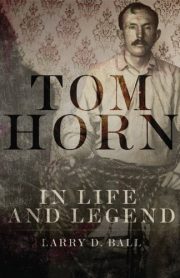Tom Horn in Life and Legend